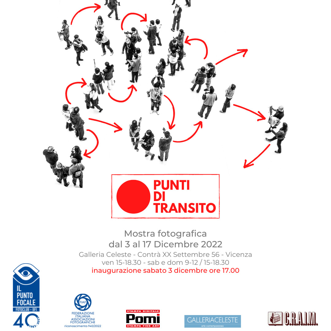 PUNTI DI TRANSITO 40° anniversario del Punto Focale- Federazione Italiana Associazioni Fotografiche.